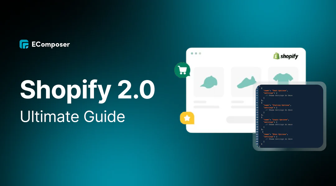 Shopify 2.0 Theme Development: A Complete Guide to 2024 Best Practices