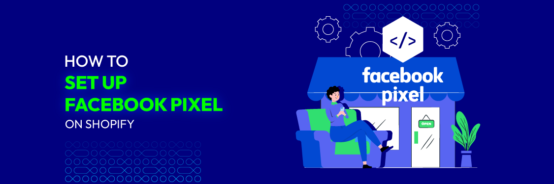  Step-by-Step Instructions for Setting Up Facebook Pixel Shopify: Your October 2024 Guide Your October 2024 Guide