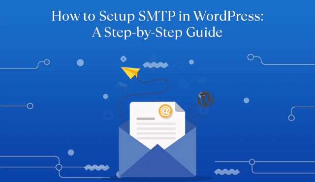 Step-by-Step Instructions to Setup WordPress SMTP Mail