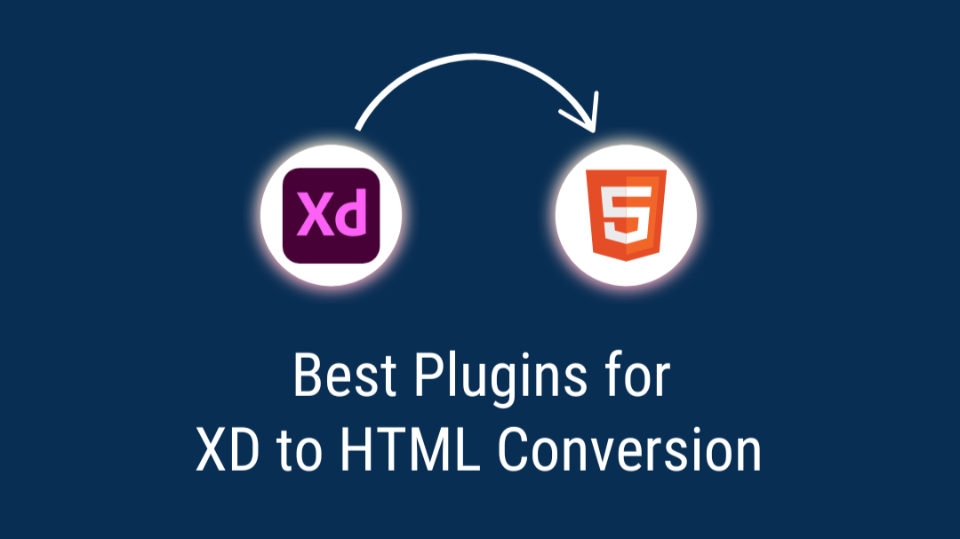 Top 7 Plugins for Efficient XD to HTML Conversion in 2024