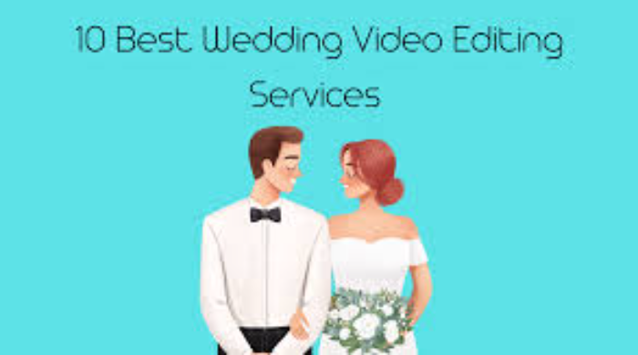 Wedding Video Editing Services for Stunning Memories